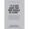 It Is Not Good That Man Should Be Alone : A Particular Fight for Civil Rights and a Forecast of a Future of African Americans in the United States of America through Poetry by a Christian Young Man (Hardcover)