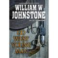 Go West Young Man: Go West Young Man : A Riveting Western Novel of the American Frontier (Series #1) (Paperback)