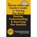 Pre-Owned African American Family s Guide to Tracing Our Roots : Healing Understanding and Restoring Our Families 9780974977973