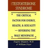 Pre-Owned The Testosterone Syndrome : The Critical Factor for Energy Health and Sexuality - Reversing the Male Menopause 9780871318589