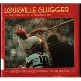 Louisville Slugger : The Making of a Baseball Bat 9780394862972 Used / Pre-owned