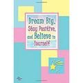 Pre-Owned Dream Big Stay Positive and Believe in Yourself Paperback Ed Patricia Wayant A Blue Mountain Arts Collection