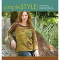 Simple Style : 19 Innovative to Traditional Designs with Simple Knitting Techniques 9781596680906 Used / Pre-owned