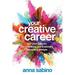 Pre-Owned Your Creative Career : Turn Your Passion into a Fulfilling and Financially Rewarding Lifestyle 9781632651112