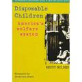 Disposable Children : America s Child Welfare System 9780534264666 Used / Pre-owned