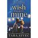 Wish You Were Mine : A Heart-Wrenching Story about First Loves and Second Chances 9781538700006 Used / Pre-owned