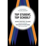 Pre-Owned Top Student Top School? : How Social Class Shapes Where Valedictorians Go to College 9780226041001