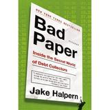 Bad Paper : Inside the Secret World of Debt Collectors 9781250076335 Used / Pre-owned