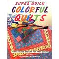 Pre-Owned Super Quick Colorful Quilts : 20 Sparkling Designs for Fast Quilts 9781561484508