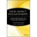 High Impact Philanthropy : How Donors Boards and Nonprofit Organizations Can Transform Communities 9780471369189 Used / Pre-owned