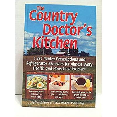 The Country Doctor s Kitchen : 1 267 Pantry Prescriptions and Refrigerator Remedies for Almost Every Health and Household Problem 9781935574255 Used / Pre-owned