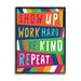 Show Up Work Hard Phrase Pop Stripe Pattern 16 in x 20 in Framed Drawing Art Print by Stupell Home DÃ©cor