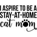 Stay At Home Cat Mom Paw Print Funny Wall Decals for Walls Peel and Stick wall art murals Black Medium 18 Inch