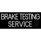 Brake Testing Service LED Neon Sign 13 x 32 - inches Clear Edge Cut Acrylic Backing with Dimmer - Bright and Premium built indoor LED Neon Sign for automotive store and mall.
