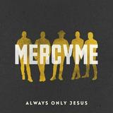 Mercyme - Always Only Jesus - Christian / Gospel - CD