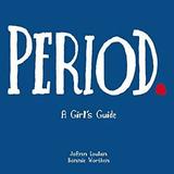 Period. : A Girls Guide to Menstruation with a Parent s Guide 9780916773977 Used / Pre-owned