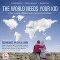 The World Needs Your Kid : Raising Children Who Care and Contribute 9781553655862 Used / Pre-owned