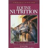 Understanding Equine Nutrition : Your Guide to Horse Health Care and Management 9780939049974 Used / Pre-owned