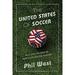 Pre-Owned The United States of Soccer: MLS and the Rise American Soccer Fandom Hardcover Phil West