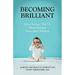 Pre-Owned Becoming Brilliant : What Science Tells Us about Raising Successful Children 9781433822391