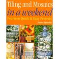 Pre-Owned Tiling and Mosaics in a Weekend In a Weekend Series Paperback Deena Beverley