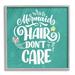 Stupell Industries Mermaid Hair Don t Care Quote Cute Teal Design 17 x 17 Design by Kim Allen