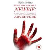 Noah The Nursery Newbie : Amazing Zombie Adventure (Paperback)