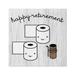 Stupell Industries Happy Retirement Witty Toilet Paper Grain Pattern Graphic Art Gallery Wrapped Canvas Print Wall Art Design by Daphne Polselli