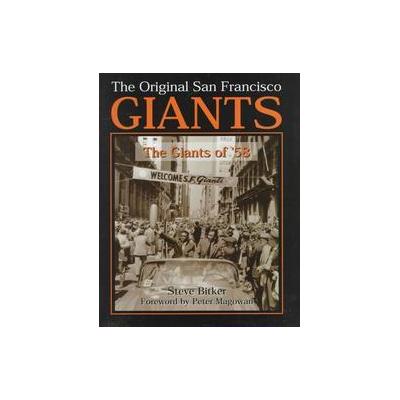 The Original San Francisco Giants by Steve Bitker (Hardcover - Sports Pub)