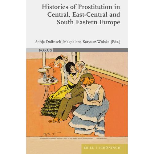 Histories Of Prostitution In Central, East Central And South Eastern Europe, Gebunden