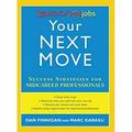 Pre-Owned Your Next Move : Yahoo! HotJobs Success Strategies for Mid-Career Professionals 9781402728266 /