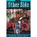 The Other Side : Fault Lines Guerrilla Saints and the True Heart of Rock n Roll 9780860913702 Used / Pre-owned