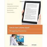 Pre-Owned How to Start a Home-Based Blogging Business 9780762778751