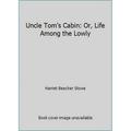 Pre-Owned Uncle Tom s Cabin: Or Life Among the Lowly (Mass Market Paperback) 0451519736 9780451519733