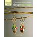 Pre-Owned Drop Earrings : 17 Sparkling Jewelry Designs 9781621137658