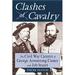 Clashes of Cavalry : The Civil War Careers of George Armstrong Custer and Jeb Stuart 9780811703567 Used / Pre-owned