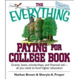 The Everything Paying for College Book: Grants Loans Scholarships and Financial Aid -- All You Need to Fund Higher Education (Paperback - Used) 1593373007 9781593373009