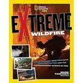 Pre-Owned Extreme Wildfire : Smoke Jumpers High-Tech Gear Survival Tactics and the Extraordinary Science of Fire 9781426325311 /