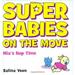 Pre-Owned Super Babies on the Move : Mia s Nap Time/ Max s Bath Time 9780399247552 /