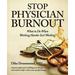 Stop Physician Burnout : What to Do When Working Harder Isn t Working 9781937660345 Used / Pre-owned
