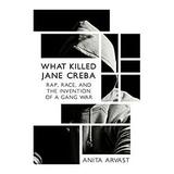 Pre-Owned What Killed Jane Creba : Rap Race and the Invention of a Gang War 9781459735064