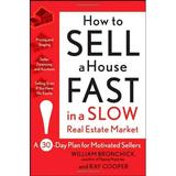 How to Sell a House Fast in a Slow Real Estate Market : A 30-Day Plan for Motivated Sellers 9780470382608 Used / Pre-owned