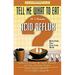 Pre-Owned Tell Me What to Eat If I Have Acid Reflux Revised Edition : Nutrition You Can Live With 9781601630193