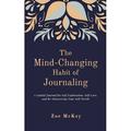 Pre-Owned The Mind-Changing Habit of Journaling: The Path To Forgive Yourself For Not Knowing What You Didn t Know Before You Learned It - A Guided Journal for (Paperback) 1796860719 9781796860719