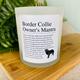 Border Collie Owner's Funny Affirmation Candle | Personalised with Dogs Name | Dog Lovers Gift - Frosted Glass Jar