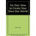 Pre-Owned Far Out : How to Create Your Own Star World 9780876142790 /