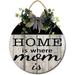 Eveokoki 11 Home Is Where Mom Is Sign for Front Door Outside Funny Porch Signs Outdoor Funny Wreaths Decorations Rustic Farmhouse Wall Art Decor