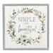 Stupell Industries Simple Beautiful Life Uplifting Flower Blossoms Phrase Graphic Art Gray Framed Art Print Wall Art Design by Nan