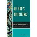 Hip Hop s Inheritance : From the Harlem Renaissance to the Hip Hop Feminist Movement (Hardcover)