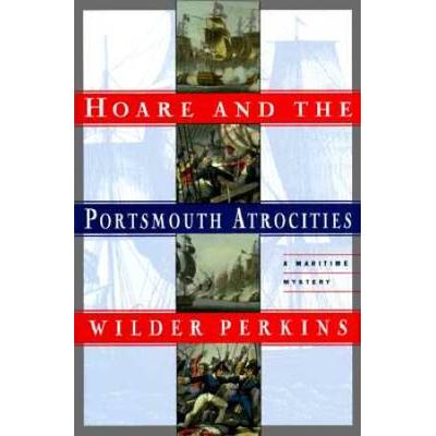 Hoare And The Portsmouth Atrocities (Maritime Mysteries Featuring Captain Bartholomew Hoare)